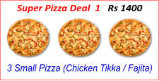 3 Small Pizza (Chicken Tikka / Fajita) Super Pizza Deal  1   Rs 1400