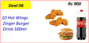 10 Hot Wings   Zinger Burger   Drink 500ml  Rs 900 Deal 06