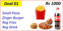 Small Pizza   Zinger Burger   Reg Fries   Reg Drink  Rs 1000 Deal 01