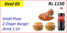Small Pizza   2 Zinger Burger   Drink 1 Ltr  Rs 1150 Deal 05
