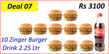 10 Zinger Burger  Drink 2.25 Ltr  Rs 3100 Deal 07