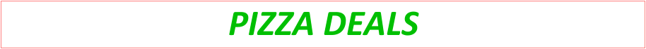 PIZZA DEALS