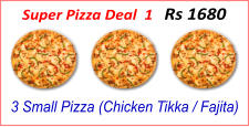 3 Small Pizza (Chicken Tikka / Fajita) Super Pizza Deal  1   Rs 1680