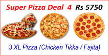 3 XL Pizza (Chicken Tikka / Fajita) Super Pizza Deal  4  Rs 5750