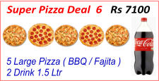 5 Large Pizza ( BBQ / Fajita ) 2 Drink 1.5 Ltr Super Pizza Deal  6   Rs 7100