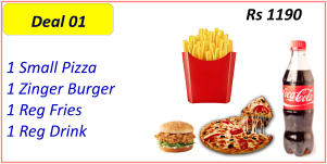 1 Small Pizza  1 Zinger Burger  1 Reg Fries  1 Reg Drink  Rs 1190 Deal 01