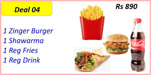 1 Zinger Burger  1 Shawarma  1 Reg Fries  1 Reg Drink  Rs 890 Deal 04