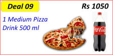 1 Medium Pizza  Drink 500 ml  Rs 1050 Deal 09