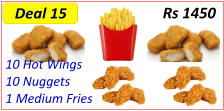 Rs 1450 Deal 15  10 Hot Wings 10 Nuggets   1 Medium Fries